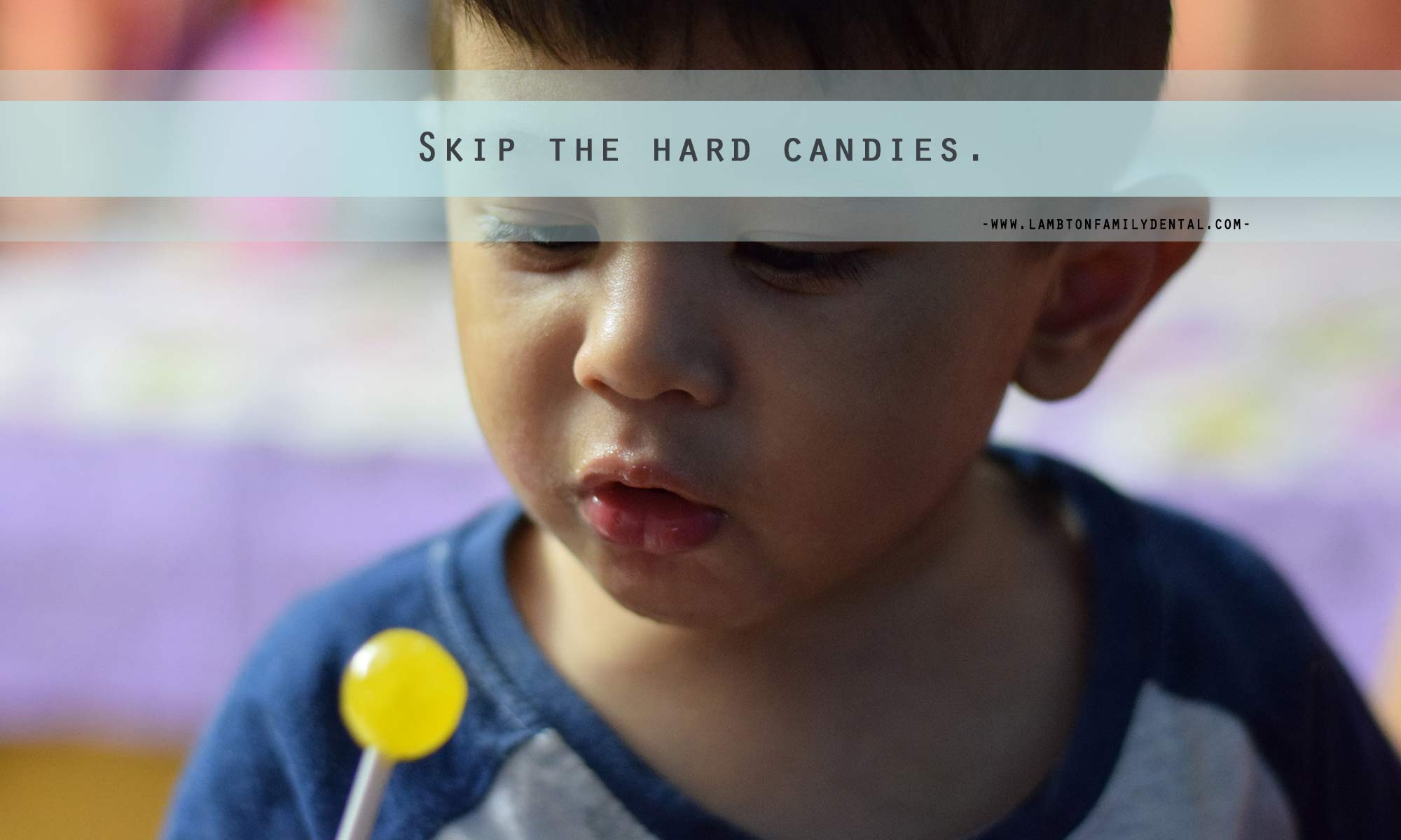 Skip the hard candies