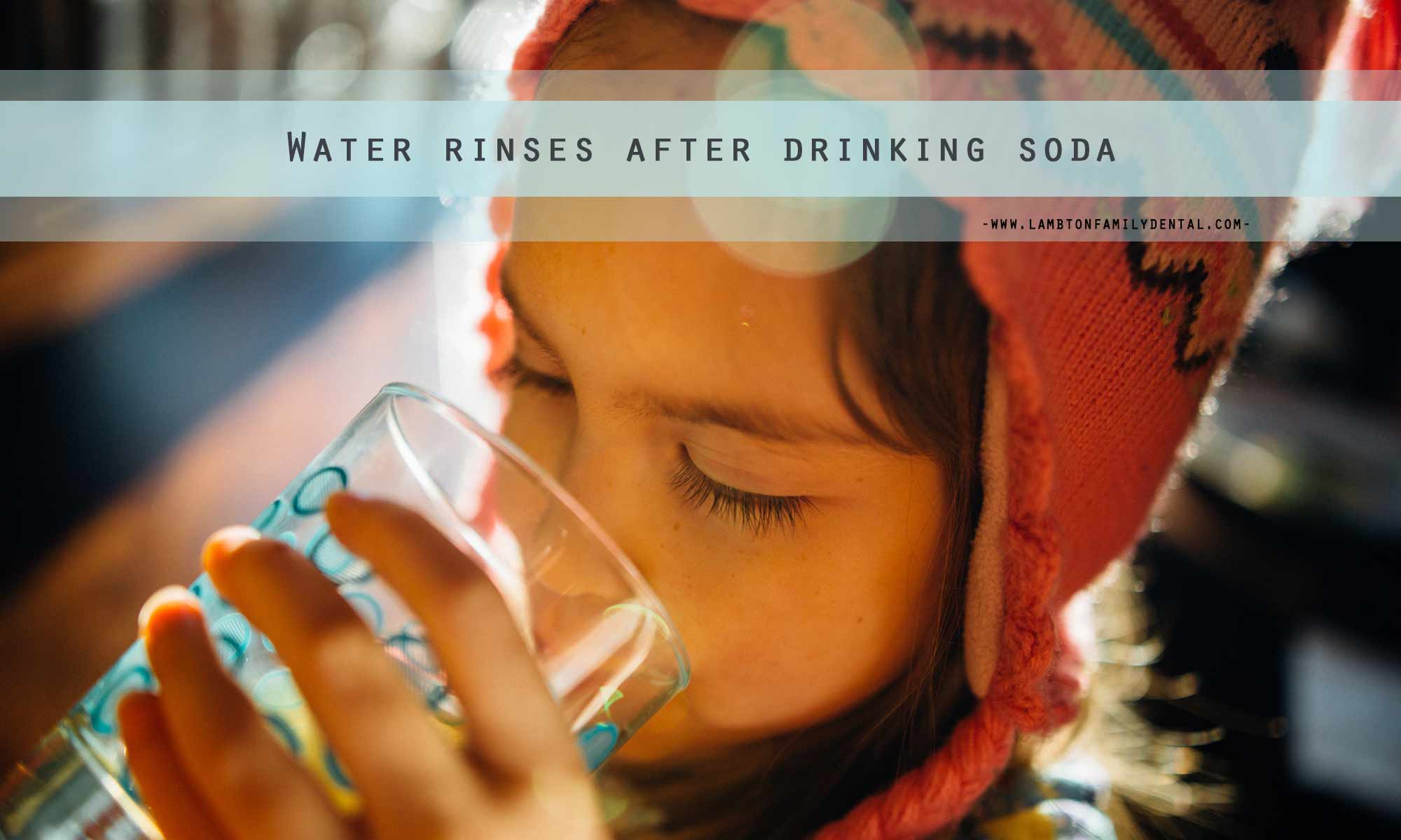 Water rinses after drinking soda