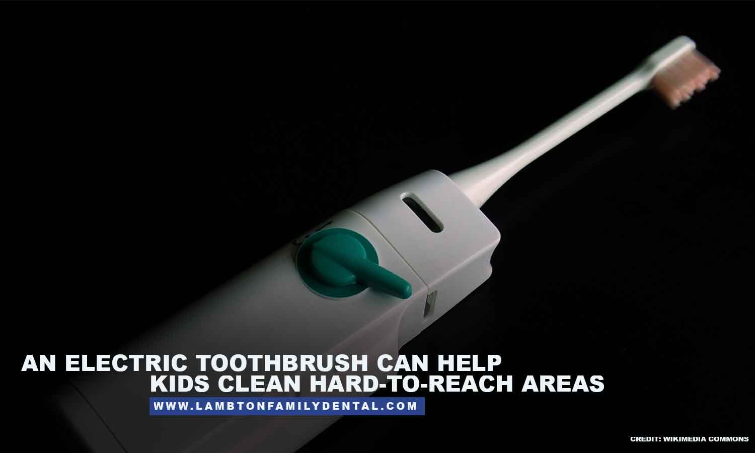 electric toothbrush can help kids clean hard-to-reach areas