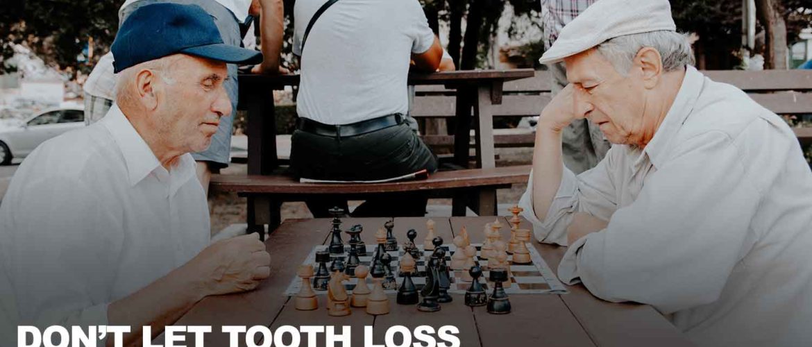 Don’t let tooth loss