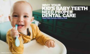 Baby Teeth Need Proper Dental Care