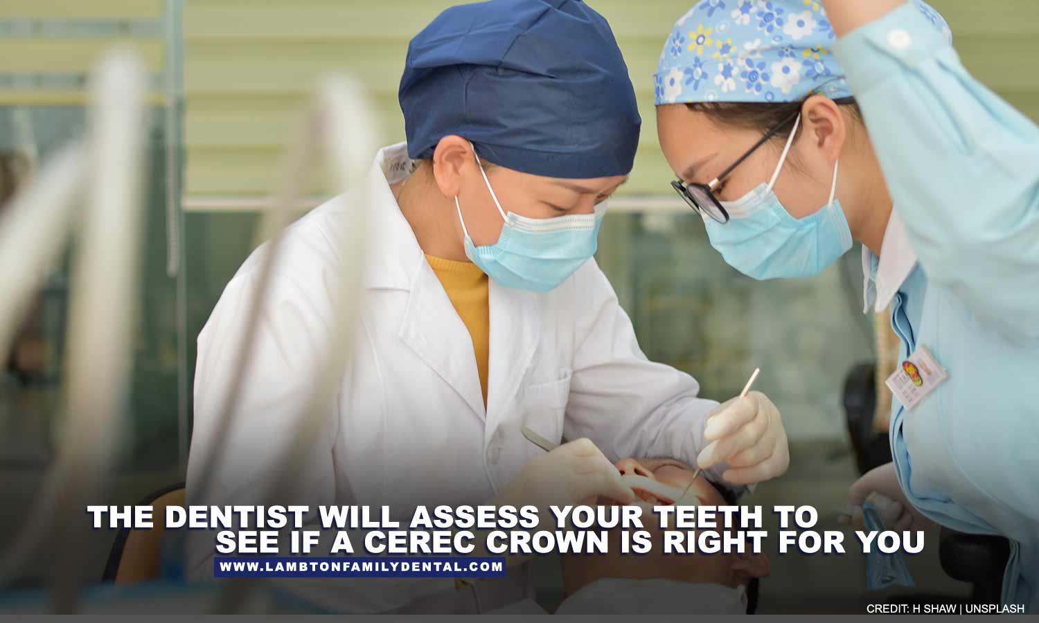 dentist will assess your teeth