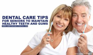 Dental Care Tips for Seniors