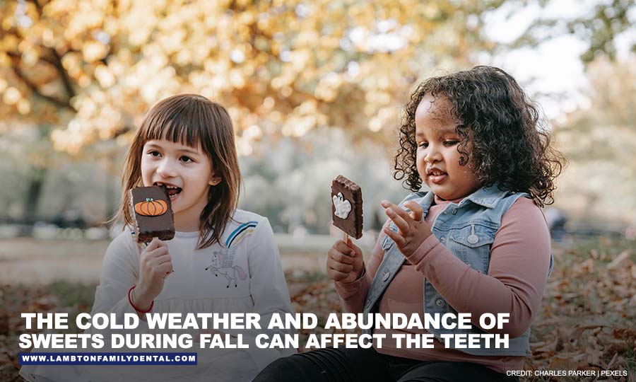 The cold weather and abundance of sweets during Fall can affect the teeth