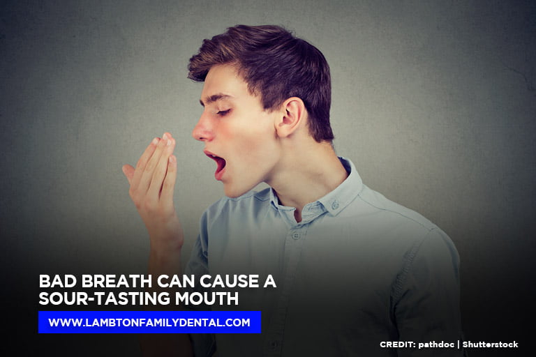 Bad breath can cause a sour-tasting mouth