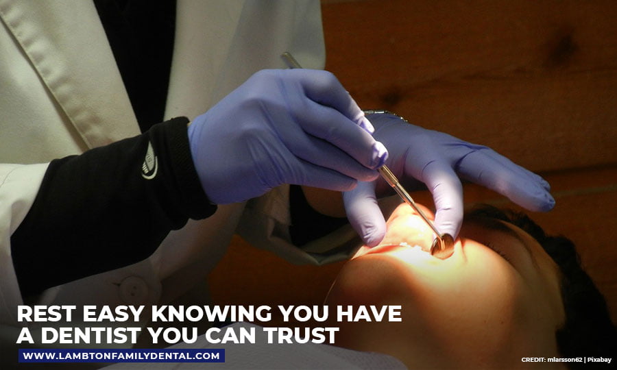 Rest easy knowing you have a dentist you can trust