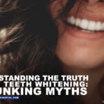 Understanding the Truth About Teeth Whitening: Debunking Myths