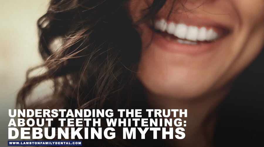 Understanding the Truth About Teeth Whitening: Debunking Myths