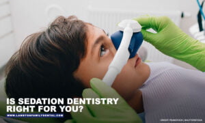 Is Sedation Dentistry Right for You?
