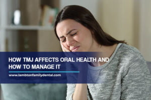 How TMJ Affects Oral Health and How to Manage It