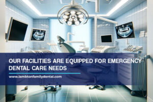 Our facilities are equipped for emergency dental care needs