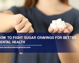 How to Fight Sugar Cravings for Better Dental Health