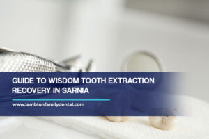 Guide to Wisdom Tooth Extraction Recovery in Sarnia
