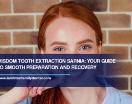 Wisdom Tooth Extraction Sarnia: Your Guide to Smooth Preparation and Recovery