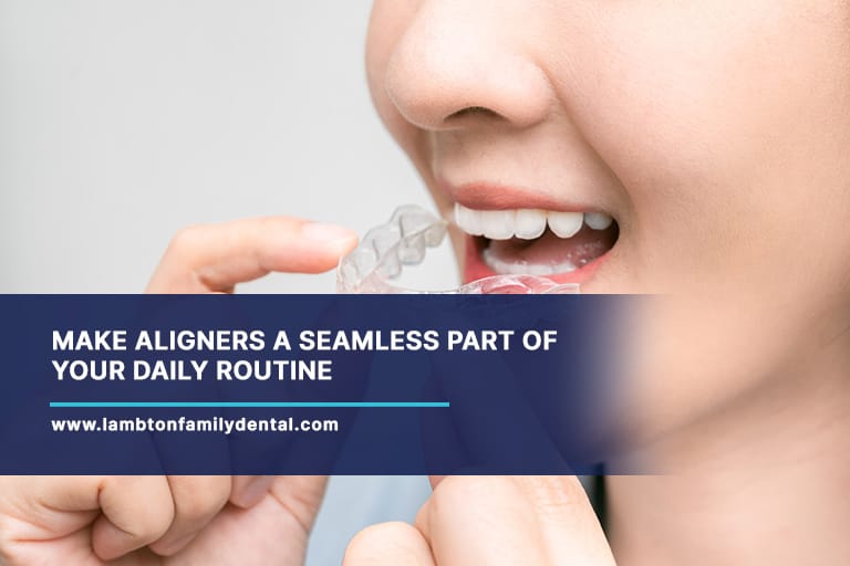 Make-aligners-a-seamless-part-of-your-daily-routine