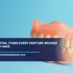 8-Essential-Items-Every-Denture-Wearer-Should-Have