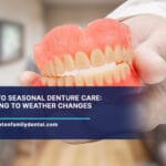 Guide-to-Seasonal-Denture-Care-Adapting-to-Weather-Changes