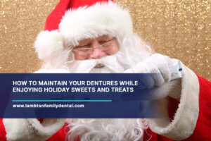 How-to-Maintain-Your-Dentures-While-Enjoying-Holiday-Sweets-and-Treats